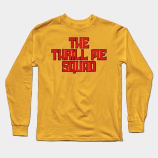 The Thrill Me Squad Long Sleeve T-Shirt